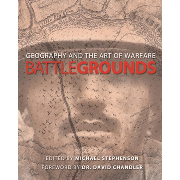 Battlegrounds : Geography and the History of Warfare (Hardcover)