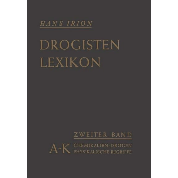 Chemikalien, Drogen, Wichtige Physikalische Begriffe in Lexikalischer Ordnung: A-K, (Paperback)