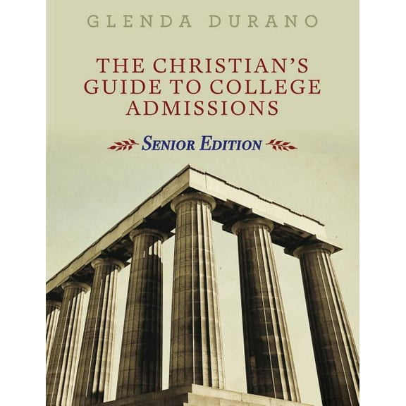 The Christian's Guide To College Admissions: Senior Edition, (Paperback)