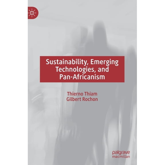Sustainability, Emerging Technologies, and Pan-Africanism, (Hardcover)