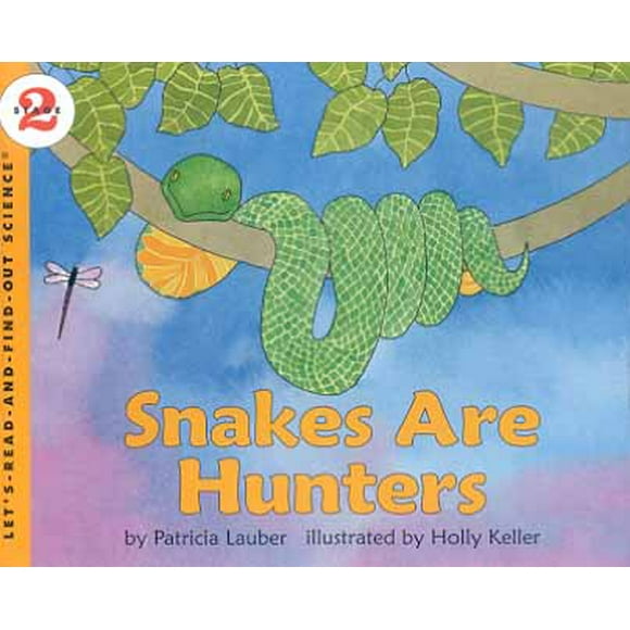 Snakes Are Hunters (Let&apos;s Read and Find Out Science, Stage 2)