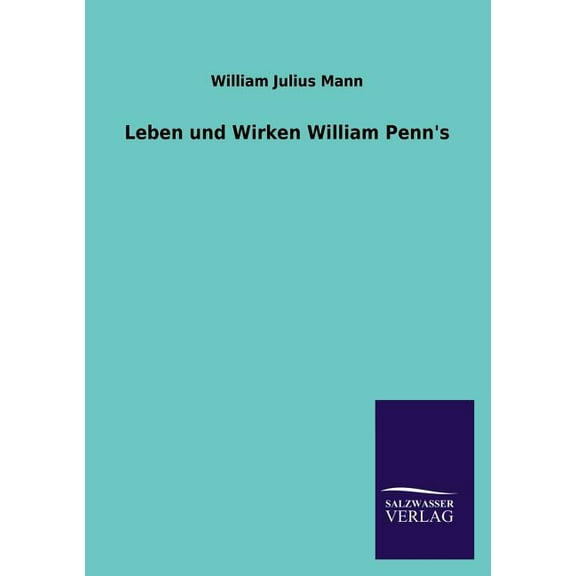 Leben und Wirken William Penn's, (Paperback)