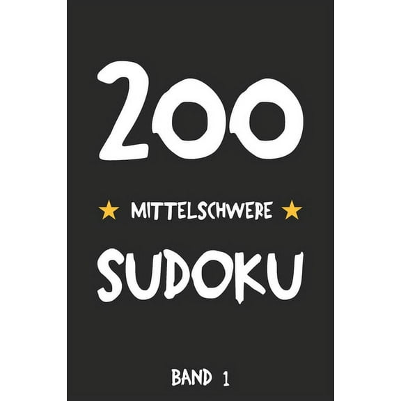 200 Mittelschwere Sudoku Band 1: Puzzle Rätsel Heft, 9x9, 2 Rätsel pro Seite (Paperback)