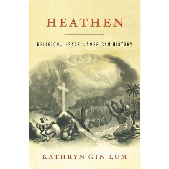 Pre-Owned Heathen: Religion and Race in American History (Hardcover) 0674976770 9780674976771