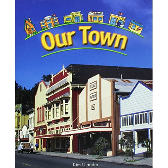 Pre-Owned Our Town (Rigby Literacy by Design Readers, Grade 1), 9781418934514, 1418934518, Paperback, 1 edition