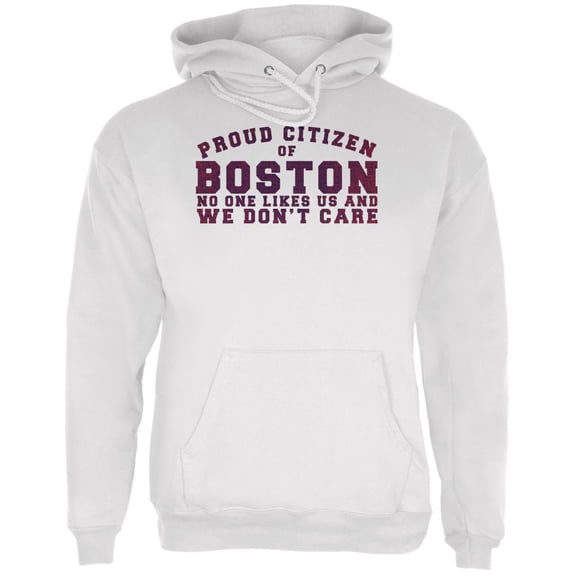 Proud No One Likes Boston White Adult Hoodie - Large