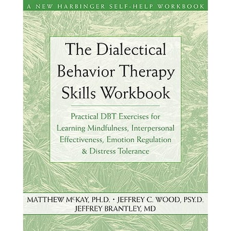 Doing Dbt Koerner The Dialectical Behavior Therapy Skills Workbook : Practical DBT Exercises for Learning Mindfulness, Interpersonal Effectiveness, Emotion Regulation, and Distress Tolerance ()