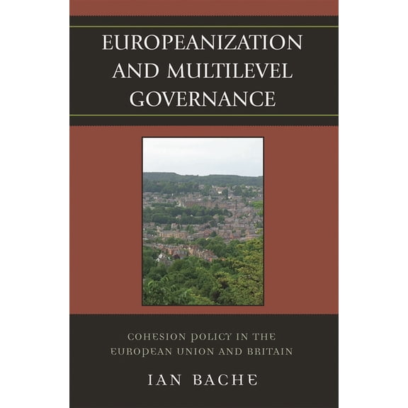 Governance in Europe Series: Europeanization and Multilevel Governance : Cohesion Policy in the European Union and Britain (Paperback)