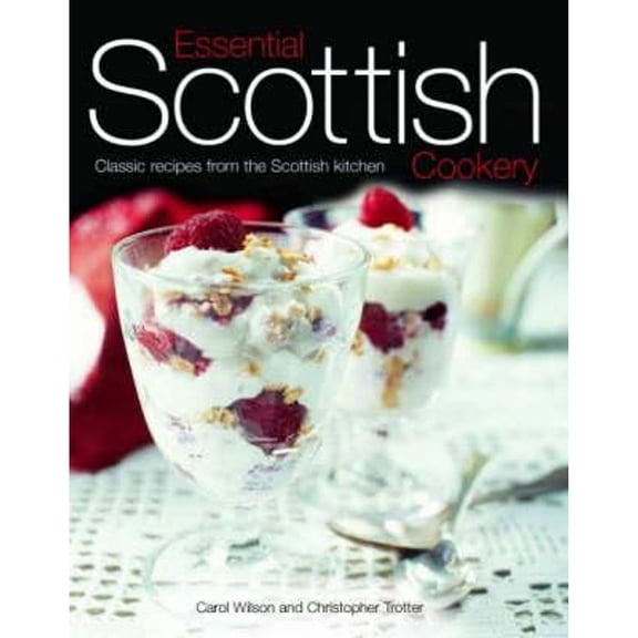 Pre-Owned Essential Scottish Cookery: Classic Recipes from the Scottish Kitchen (Hardcover) 184502186X 9781845021863