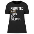 thumbnail image 1 of Reunited Feels So Good Women's T-shirt, 1 of 2