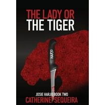 Josie Harjo The Lady or the Tiger: Josie Harjo Book Two, Book 2, (Hardcover)
