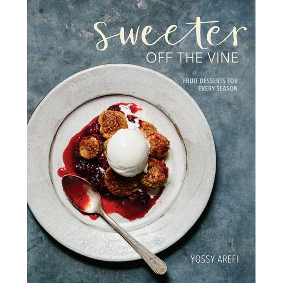 Pre-Owned Sweeter Off the Vine: Fruit Desserts for Every Season [A Cookbook] (Hardcover) 1607748584 9781607748588
