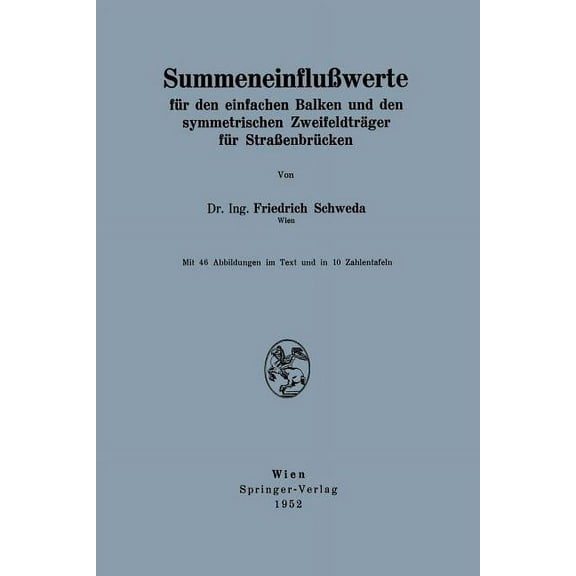 Summeneinflußwerte: Für Den Einfachen Balken Und Den Symmetrischen Zweifeldträger Für Straßenbrücken, (Paperback)