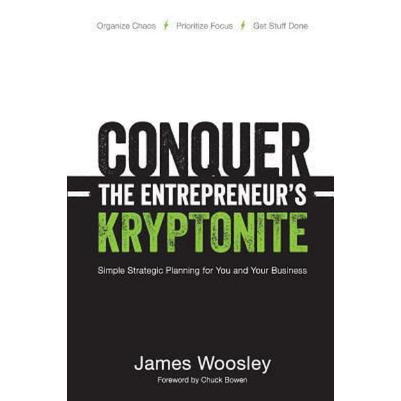 Pre-Owned Conquer the Entrepreneur's Kryptonite: Simple Strategic Planning for You and Your Business (Paperback) 0615822908 9780615822907