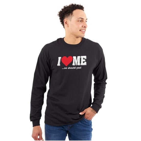 I Love Me Funny Flirty Valentines Day Women's Long Sleeve T Shirt Brisco Brands S