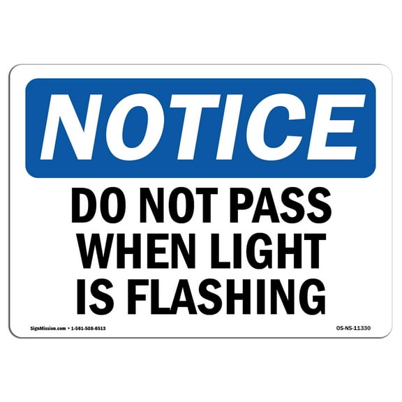 OSHA Notice Sign - Do Not Pass When Light Is Flashing | Decal | Protect Your Business, Construction Site, Warehouse |  Made in the USA