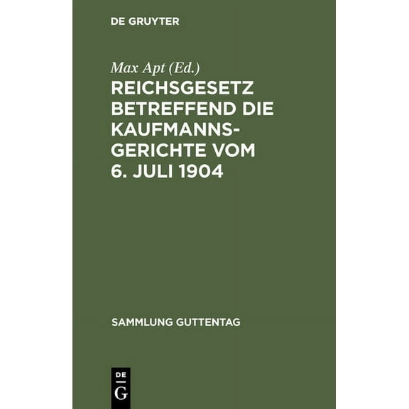 Sammlung Guttentag Reichsgesetz betreffend die Kaufmannsgerichte vom 6. Juli 1904, Book 74, (Hardcover)