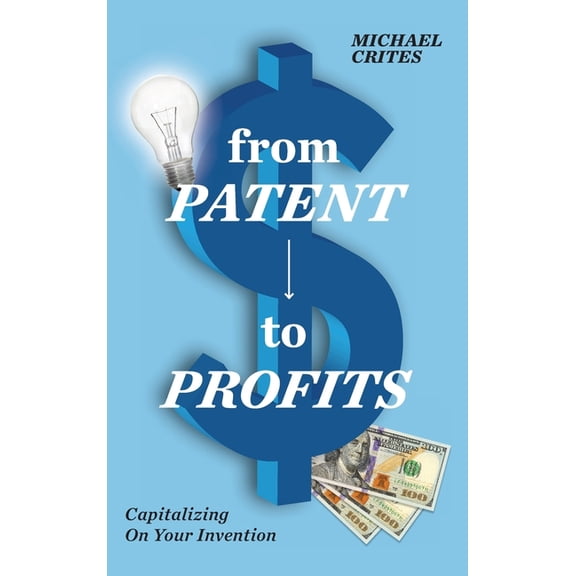 from Patent to Profits, (Hardcover)
