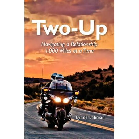Two-Up: Navigating a Relationship 1,000 Miles at a Time