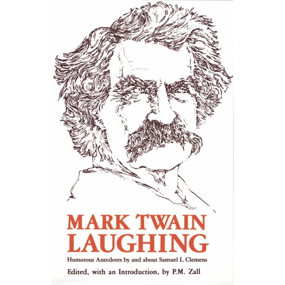 Pre-Owned Mark Twain Laughing: Humorous Anecdotes by and about Samuel L. Clemens (Paperback) 0870495445 9780870495441