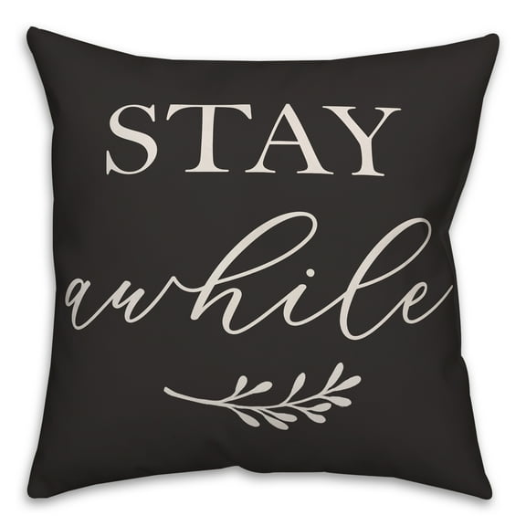 Creative Products Stay Awhile on Black 18x18 Indoor / Outdoor Pillow