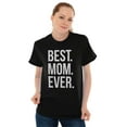 thumbnail image 5 of Best Mom Ever Mama Mors Day Relative Women's Graphic T Shirt Tees Brisco Brands X, 5 of 5