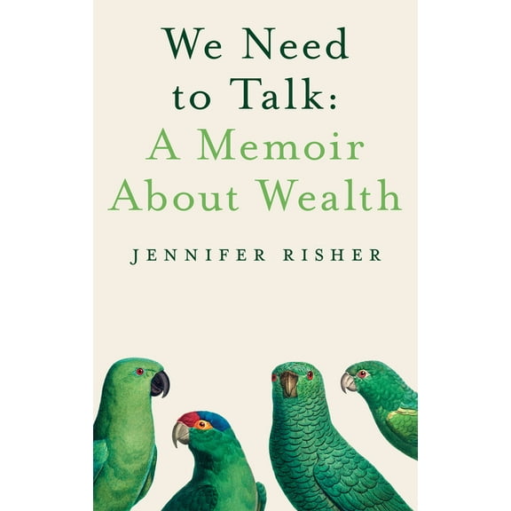 Pre-Owned We Need to Talk: A Memoir about Wealth (Hardcover) 1939096464 9781939096463