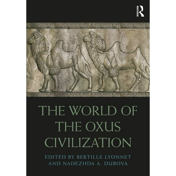 Routledge Worlds The World of the Oxus Civilization, (Paperback)