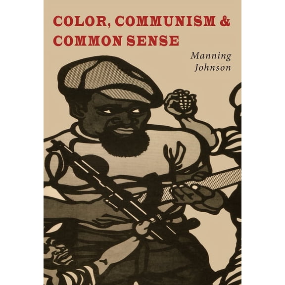 Color, Communism and Common Sense, (Paperback)