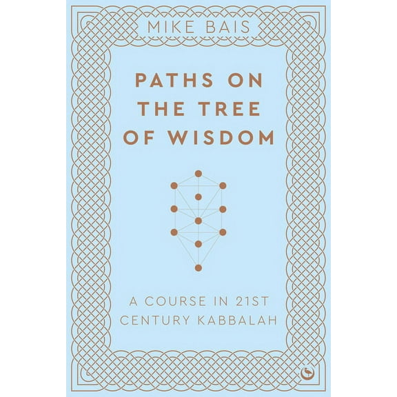 Paths on the Tree of Wisdom: A Course in 21st Century Kabbalah, (Paperback)