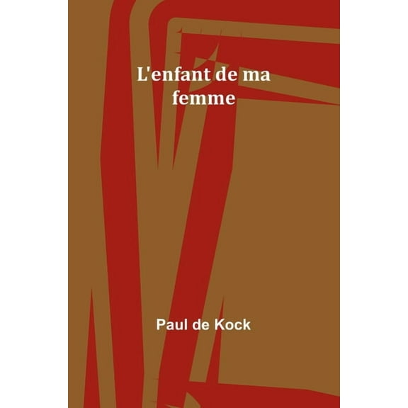L'enfant de ma femme, (Paperback)