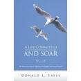 thumbnail image 2 of Life Committed to Its Intended Anchorage and Soar : The Harmony Between Spiritual Principles and Sound Science, 2 of 2