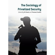 The Sociology of Privatized Security (Paperback)