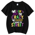 thumbnail image 5 of Mardi Gras Shirts for Girls Carnival Party Shirt Casual Crewneck Short Sleeve T-Shirt We Don't Hide Crazy Letter Print Tee Tops Kids Clothes Black 10-11 Years, 5 of 5