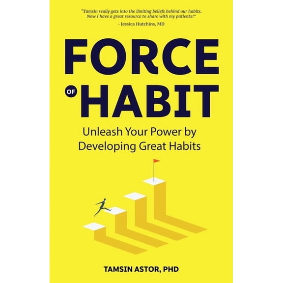 Force of Habit: Unleash Your Power by Developing Great Habits, (Paperback)