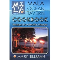 Pre-Owned Mala Ocean Tavern Cookbook, Recipes for a Healthy Lifestyle (Paperback) 0980024102 9780980024104