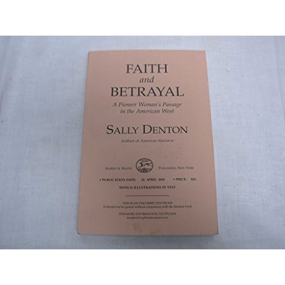 Pre-Owned Faith and Betrayal: A Pioneer Woman's Passage in the American West (Hardcover) 140004135X 9781400041350