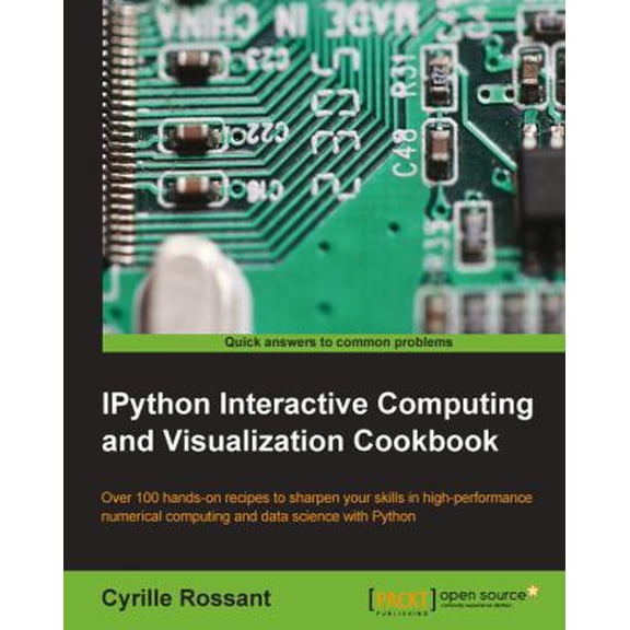 Pre-Owned IPython Interactive Computing and Visualization Cookbook: Harness IPython for powerful scientific computing and Python data visualization with this co (Paperback) 1783284811 9781783284818