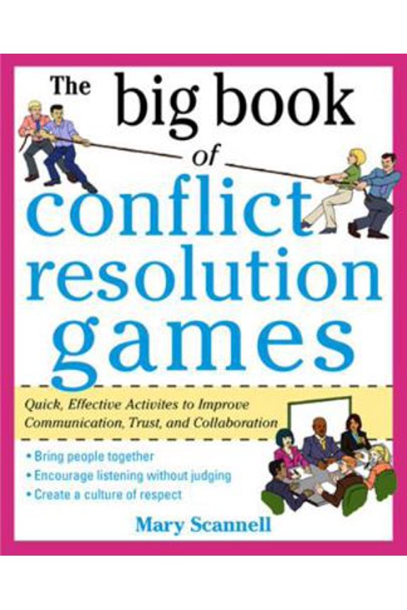 Pre-Owned The Big Book of Conflict Resolution Games: Quick, Effective Activities to Improve Communication, Trust and Collaboration (Paperback) 0071742247 9780071742245