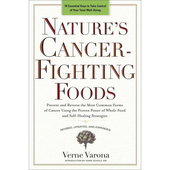 Pre-Owned Nature's Cancer-Fighting Foods: Prevent and Reverse the Most Common Forms of Cancer Using the Proven Power of Whole Food and Self-Healing Strategies (Paperback) 0399162895 9780399162893