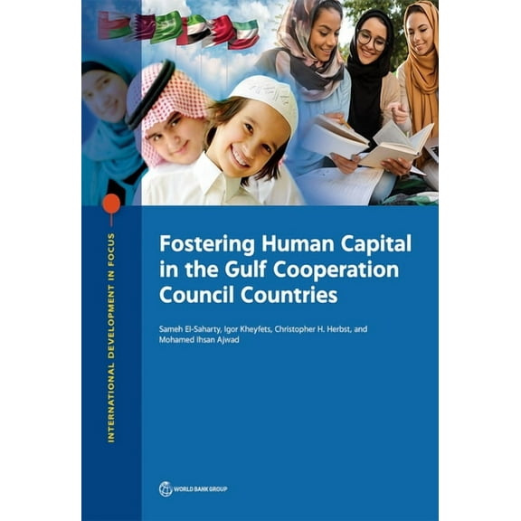 International Development in Focus Fostering Human Capital in the Gulf Cooperation Council Countries, (Paperback)