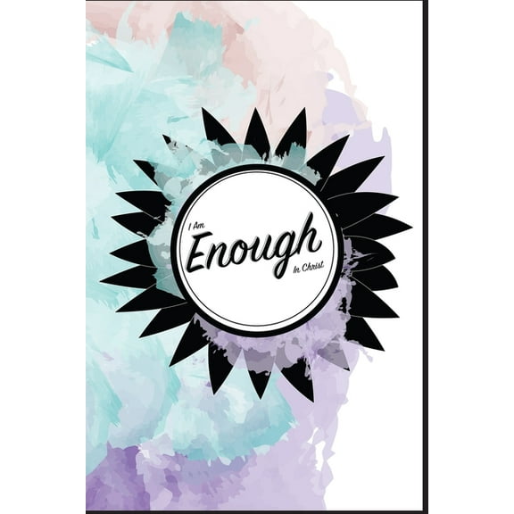 I Am Enough In Christ (Paperback)