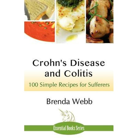 Crohn's Disease and Colitis : 100 Simple Recipes for