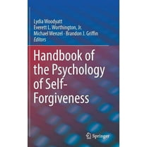 Handbook of the Psychology of Self-Forgiveness, (Hardcover)