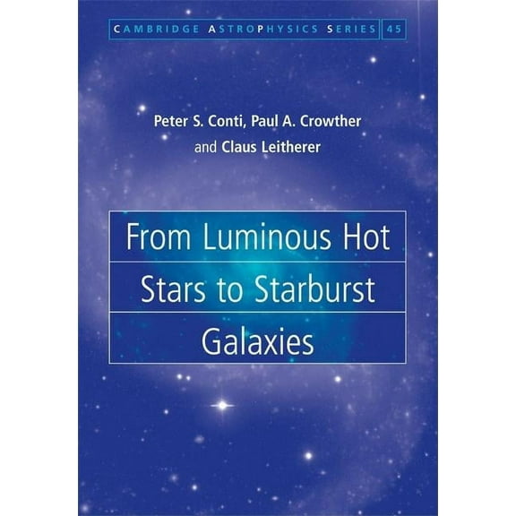 Cambridge Astrophysics From Luminous Hot Stars to Starburst Galaxies, Book 45, (Hardcover)