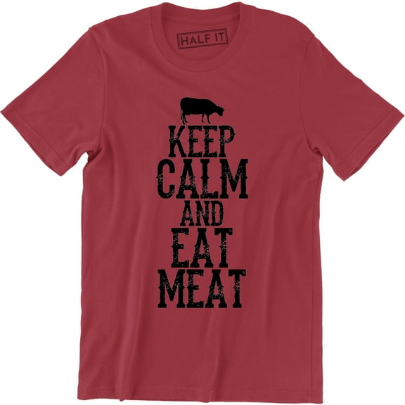Keep Calm And Eat Meat Foodie Lovers Funny Epic Food Party Men's Tee Shirt