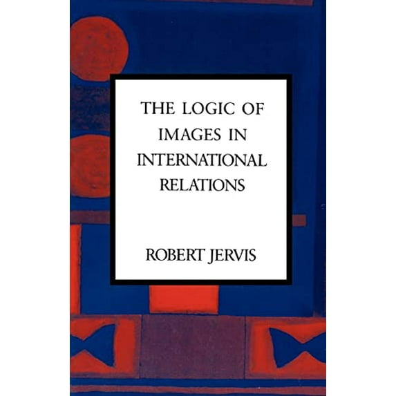 Pre-Owned The Logic of Images in International Relations (Morningside Books), 9780231069335, 0231069332, Paperback,