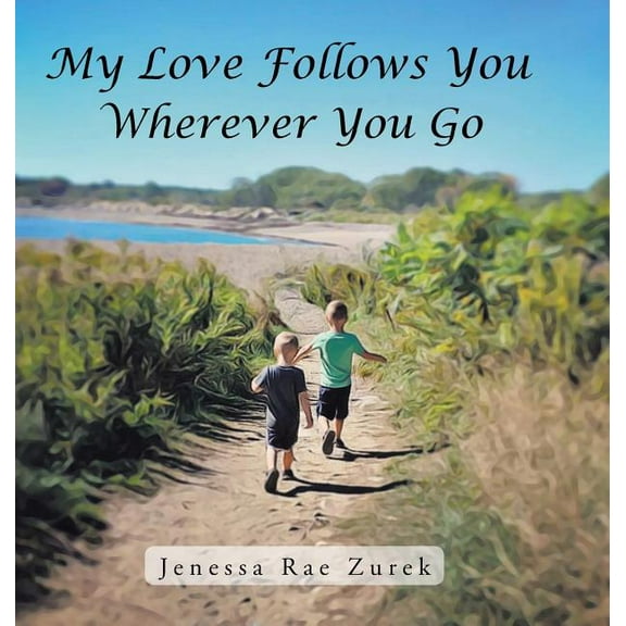 My Love Follows You Wherever You Go (Hardcover)