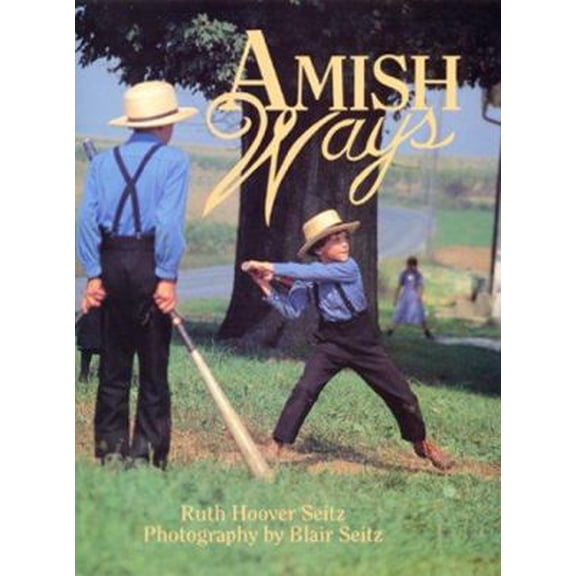 Pre-Owned Amish Ways (Hardcover) 1879441772 9781879441774