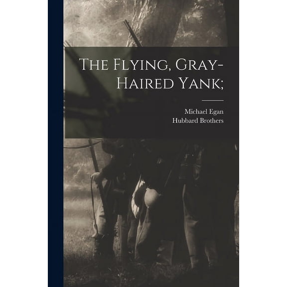 The Flying, Gray-haired Yank; (Paperback)